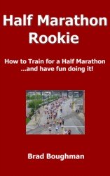 Half Marathon Rookie, the training book for first time half marathon runners